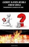 Leroy Saves Bubba From Hell (Tomorrow's Chruch of God Book 3)