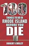 100 Things to Do in Rhode Island Before You Die 100 Things to Do in Rhode Island Before You Die