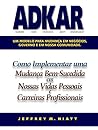 ADKAR : Um modelo para mudança em negócios, governo e em nossa comunidade.