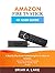 AMAZON FIRE TV STICK 4K USER GUIDE: A Step By Step Guide To Mastering Fire Tv Stick 4K: Including Alexa Voice Remote, Streaming Media Player and Fire Stick 4k apps