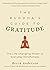 The Buddha's Guide to Gratitude: The Life-changing Power of Every Day Mindfulness