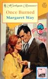 Once Burned by Margaret Way Once Burned by Margaret Way