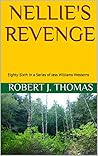 Nellie's Revenge by Robert J. Thomas