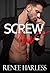 Screw You by Renee Harless