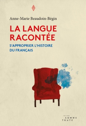 La langue racontée. S'approprier l'histoire du français (Paperback)