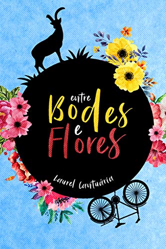Entre Bodes e Flores (Kindle Edition)