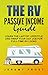 The RV Passive Income Guide: Learn The Laptop Lifestyle And Swap Your Day Job For Full-Time RV Living
