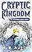 Cryptic Kingdom (Civilands #4)