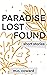 Paradise Lost and Found: A ...