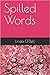 Spilled Words [My Random Mu...