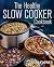 The Healthy Slow Cooker Coo...