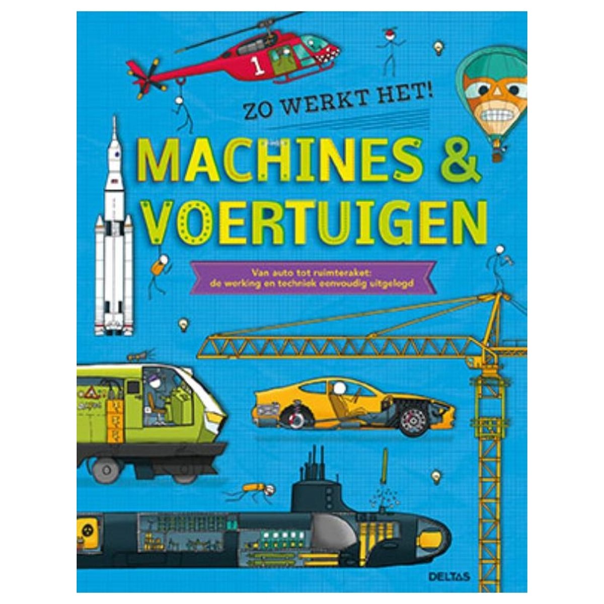 Zo werkt het! Machines & voertuigen. Van auto tot ruimteraket: de werking en techniek eenvoudig uitgelegd (Hardcover)