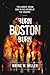 Burn Boston Burn: The Largest Arson Case in the History of the Country