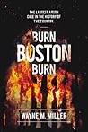 Burn Boston Burn: The Largest Arson Case in the History of the Country Book cover for Burn Boston Burn: The Largest Arson Case in the History of the Country