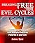 BREAKING FREE FROM EVIL CYC...