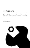 Honesty: How self-deception robs us of meaning