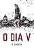 O Dia V