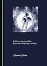 Folkloric Aspects of the Romanian Imaginary and Myth by Claudia Costin