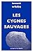 Les Cygnes sauvages (LITTERATURES)