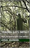 Trauma & Its Impact: What you need to know (2nd edition) (The Fully Human Tools For Life Series Book 3)