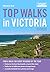 Top Walks in Victoria by Melanie Ball