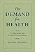 The Demand for Health: A Theoretical and Empirical Investigation