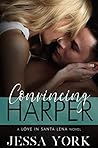 Convincing Harper (Love In Santa Lena, #2)