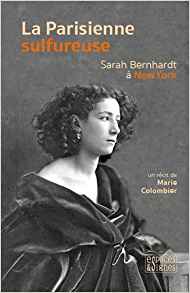 La Parisienne sulfureuse: Sarah Bernhardt à New York (Paperback)