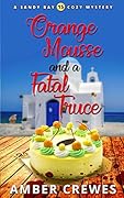 Orange Mousse and a Fatal Truce
