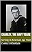 Charley, The Navy Years: Se...