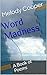 Word Madness: A Book of Poems