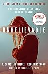 Unbelievable by T. Christian Miller