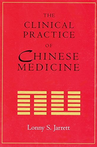 THE CLINICAL PRACTICE OF CHINESE MEDICINE (Hardcover)