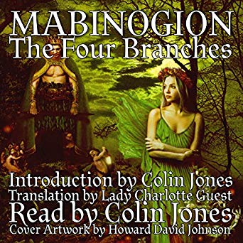 Mabinogion, the Four Branches: The Ancient Celtic Epic