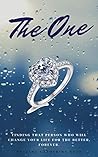 The One: Finding that person who will change your life for the better, forever. (The One Series)