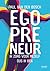 Egopreneur by Paul Van Den Bosch Egopreneur by Paul Van Den Bosch
