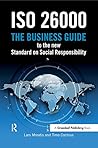ISO 26000: The Business Guide to the New Standard on Social Responsibility ISO 26000: The Business Guide to the New Standard on Social Responsibility