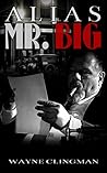 Alias Mr. Big Alias Mr. Big