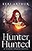 Hunter Hunted (Lizzie Grace) by Keri Arthur