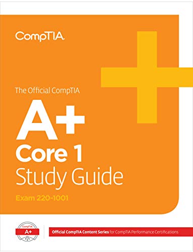 The Official CompTIA A+ Core 1 Study Guide (Exam 220-1001)