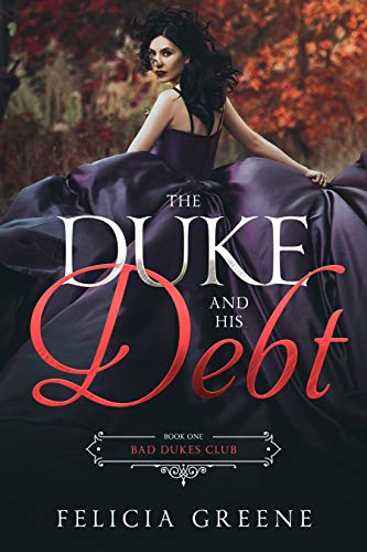 The Duke and His Debt (Bad Dukes Club, #1)