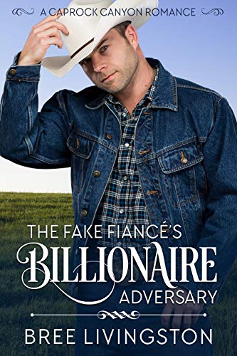 The Fake Fiance's Billionaire Adversary (Caprock Canyon, #2)