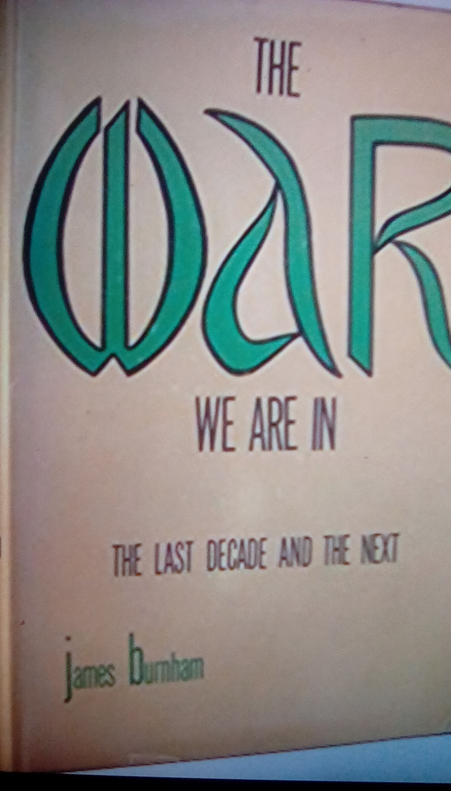 The War We Are In: The Last Decade and the Next