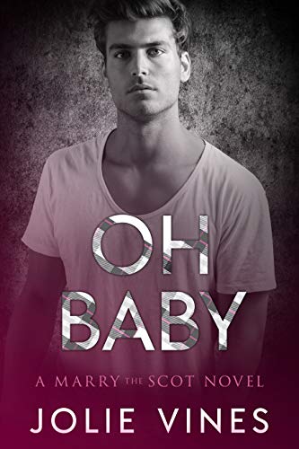 Oh Baby (Marry the Scot, #5)
