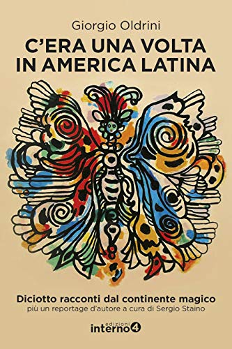 C'era una volta in America Latina: Diciotto racconti dal continente magico. Più un reportage d'autore a cura di Sergio Staino (Kindle Edition)