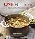 One Pot Recipes: Meals for Your Slow Cooker, Pressure Cooker, Dutch Oven, Sheet Pan, Skillet, and More