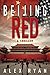 Beijing Red (Nick Foley, #1)