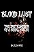 Blood Lust: An Erotic Memoir of a Serial Killer