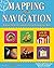 Mapping and Navigation: Explore the History and Science of Finding Your Way with 20 Projects (Build It Yourself)