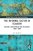 The Informal Sector in Ecuador: Artisans, Entrepreneurs and Precarious Family Firms (Routledge Studies in Latin American Development)